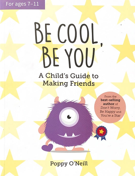 Be Cool, Be You A Child's Guide to Making Friends