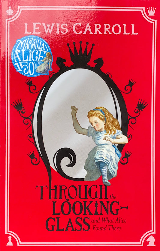 Through the Looking Glass and What Alice Found There