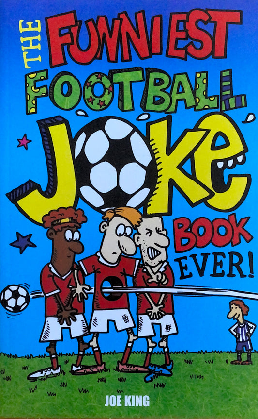 The Funniest Football Joke Book Ever!