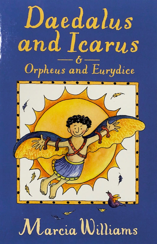 Greek Myths-Daedalus and Icarus & Orpheus and Eurydice