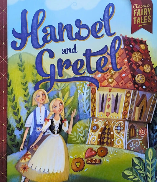 Hansel and Gretel - Classic Fairy Tales